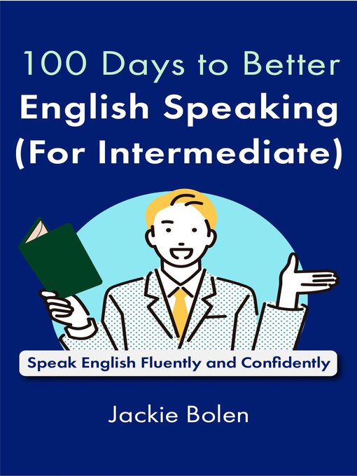 Title details for 100 Days to Better English Speaking (for Intermediate) by Jackie Bolen - Available